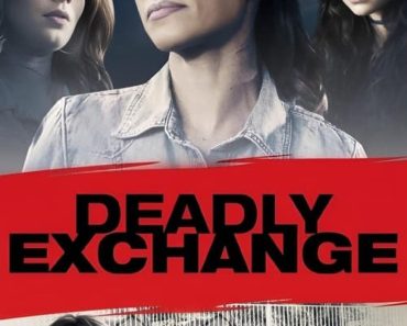 Download Deadly Exchange (2017) Dual Audio (Hindi-English) 480p [300MB] || 720p [1GB]