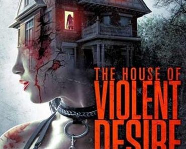 Download The House Of Violent Desire (2018) Dual Audio (Hindi-English) 480p [400MB] || 720p [1GB]