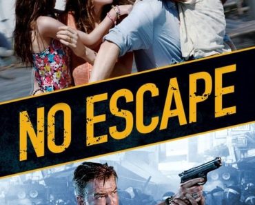 Download No Escape (2015) Dual Audio (Hindi-English) 480p [350MB] || 720p [850MB] || 1080p [1.5GB]