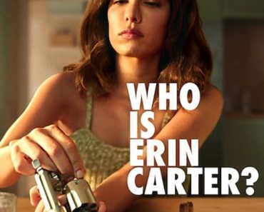 Download Who Is Erin Carter? (Season 1) {Hindi-English} Web-DL 480p [150MB] || 720p [450MB] || 1080p [1GB]