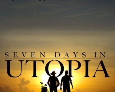 Download Seven Days In Utopia (2011) {English With Subtitles} 480p [400MB] || 720p [900MB] || 1080p [2GB]