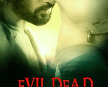 Download Evil Dead Is Back 2021 Dual Audio (Hindi-English) 480p [250MB] || 720p [850MB] || 1080p [2.4GB]