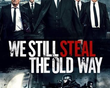 Download We Still Steal The Old Way (2016) {English With Subtitles} 480p [400MB] || 720p [700MB] || 1080p [1.8GB]