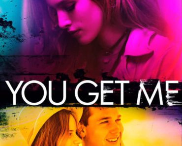 Download You Get Me (2017) {English With Subtitles} 480p [300MB] || 720p [800MB] || 1080p [1.8GB]