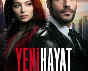 Download New Life Aka Yeni Hayat Season 1 [S01E29 Added] Dual Audio (Hindi-Turkish) Esubs 720p [350MB] || 1080p [1.2GB]