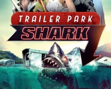 Download Trailer Park Shark (2017) Dual Audio (Hindi-English) 480p [300MB] || 720p [999MB]