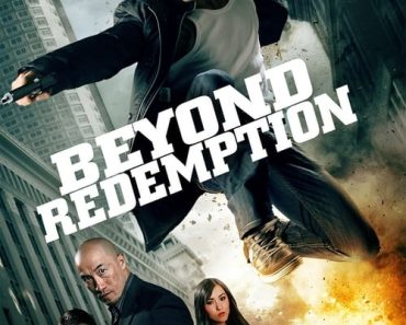 Download Beyond Redemption (2015) Dual Audio {Hindi-English} BluRay 480p [310MB] || 720p [840MB] || 1080p [1.9GB]