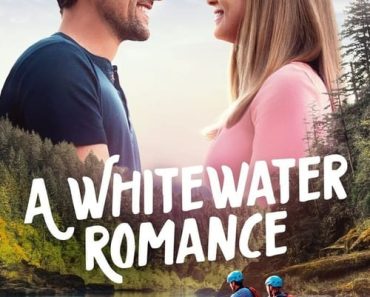 Download A Whitewater Romance (2024) {English With Subtitles} 480p [300MB] || 720p [800MB] || 1080p [1.8GB]