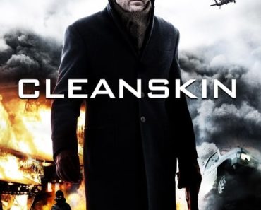 Download Cleanskin (2012) Dual Audio (Hindi-English) 480p [400MB] || 720p [800MB] || 1080p [2.1GB]
