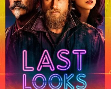 Download Last Looks (2021) {English With Subtitles} 480p [450MB] || 720p [950MB] || 1080p [2GB]