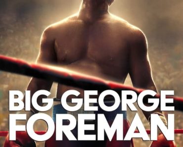 Download Big George Foreman (2023) Dual Audio {Hindi-English} BluRay 480p [430MB] || 720p [1.2GB] || 1080p [2.6GB]