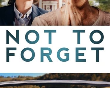 Download Not To Forget (2021) {English With Subtitles} 480p [300MB] || 720p [800MB] || 1080p [1.4GB]