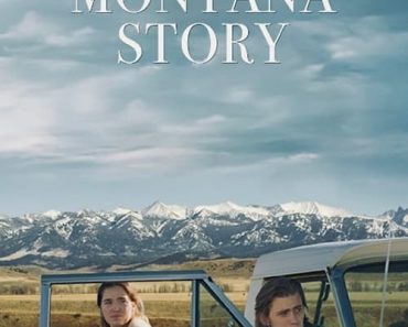 Download Montana Story (2021) {English With Subtitles} 480p [350MB] || 720p [900MB] || 1080p [2.2GB]