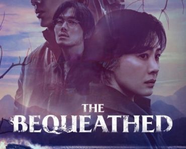 Download The Bequeathed (Season 1) Multi Audio {Hindi-English-Korean} WeB-DL 480p [200MB] || 720p [300MB] || 1080p [920MB]