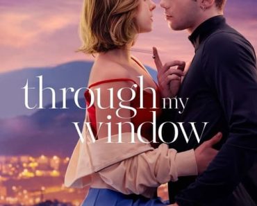 Download Through My Window (2022) Dual Audio {Hindi-English-Spanish} WeB-DL  480p [400MB] || 720p [1.1GB] || 1080p [2.6GB]