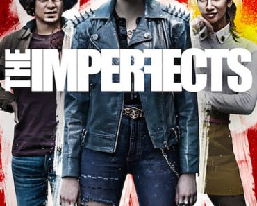 Download The Imperfects (Season 1) Dual Audio {Hindi-English} With Esubs Web-DL 720p 10Bit [200MB] || 1080p [1.2GB]