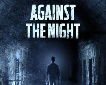 Download Against The Night (2017) Dual Audio {Hindi-English} BluRay 480p [270MB] || 720p [740MB] || 1080p [1.7GB]