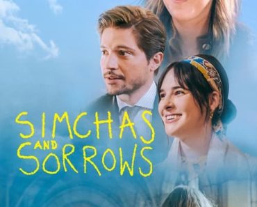 Download Simchas And Sorrows (2022) {English With Subtitles} 480p [350MB] || 720p [950MB] || 1080p [2.2GB]