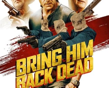 Download Bring Him Back Dead (2022) {English With Subtitles} 480p [250MB] || 720p [700MB] || 1080p [1.4GB]