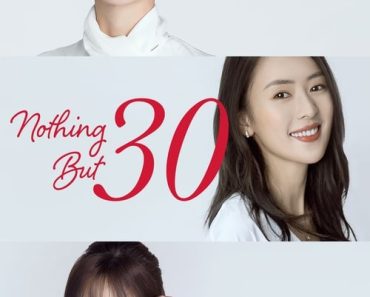 Download Nothing But Thirty (Season 1) [S01E12 Added] {Hindi-Chinese} 480p [150MB] || 720p [300MB] || 1080p [650MB]