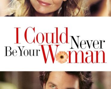 Download I Could Never Be Your Woman (2007) Dual Audio (Hindi-English) 480p [300MB] || 720p [800MB] || 1080p [1.9GB]
