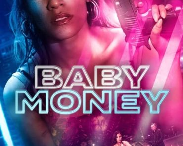 Download Baby Money (2021) {English With Subtitels} 480p [400MB] || 720p [850MB] || 1080p [1.77GB]
